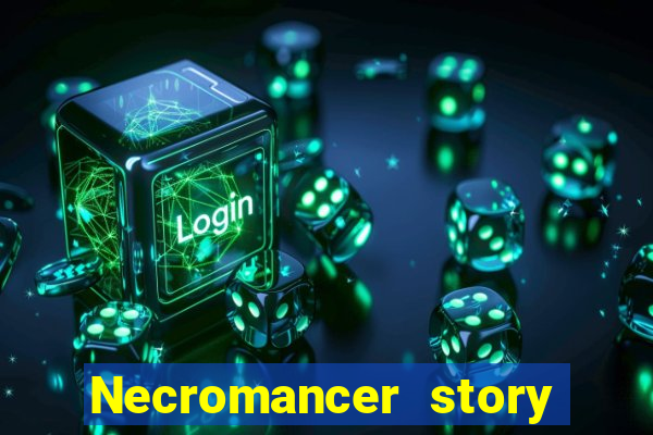 Necromancer story mod apk (unlimited skill points