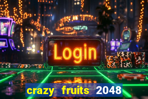 crazy fruits 2048 acesso antecipado