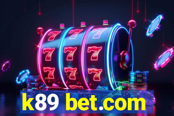 k89 bet.com