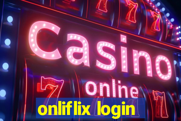 onliflix login