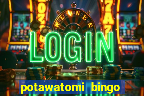 potawatomi bingo casino milwaukee wisconsin