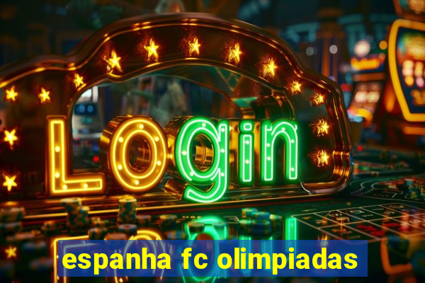 espanha fc olimpiadas