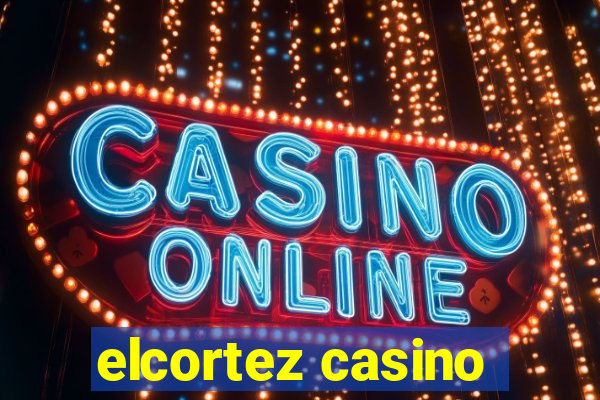 elcortez casino