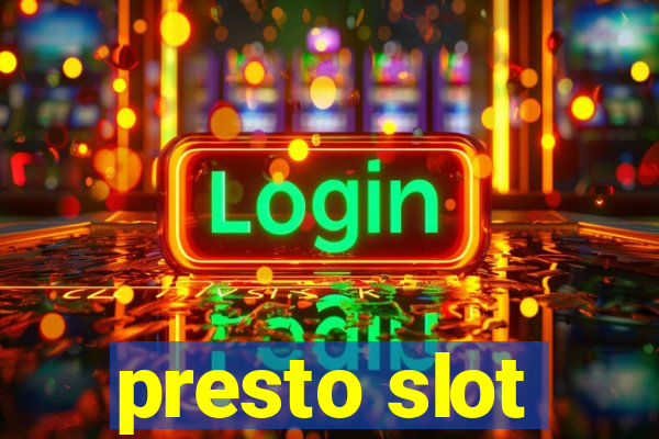 presto slot