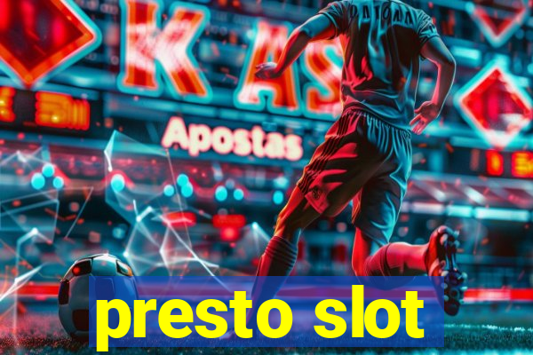 presto slot