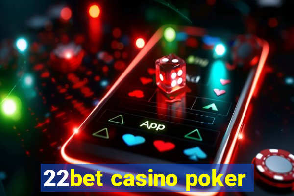 22bet casino poker