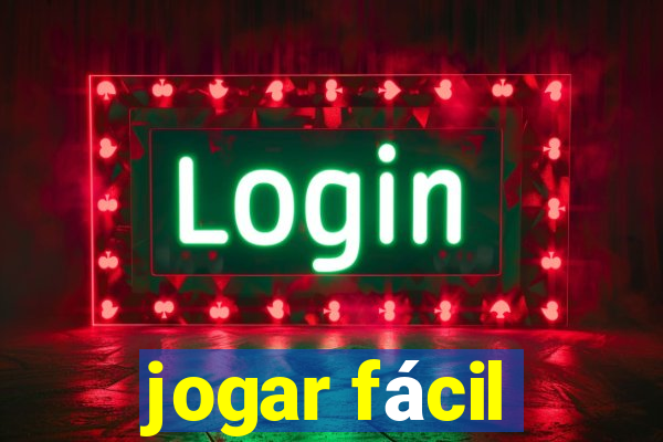 jogar fácil