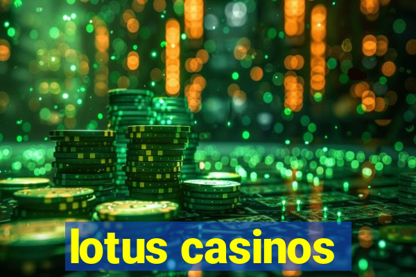 lotus casinos