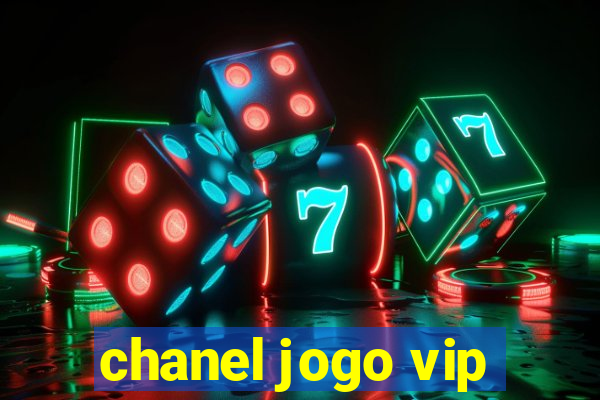 chanel jogo vip