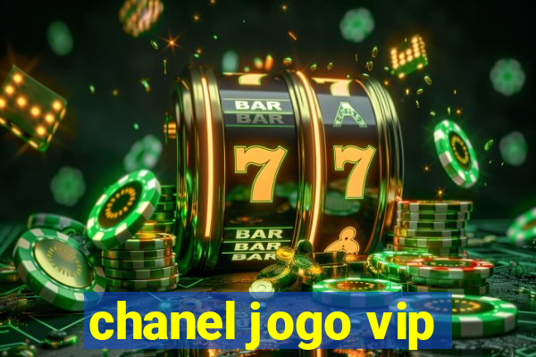 chanel jogo vip