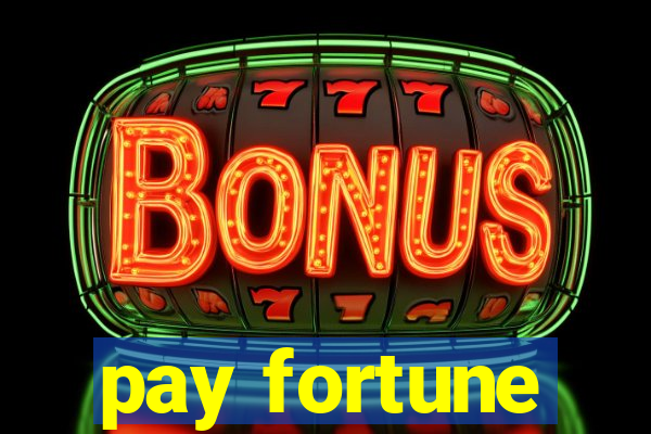 pay fortune