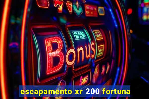 escapamento xr 200 fortuna