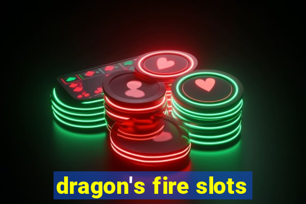 dragon's fire slots