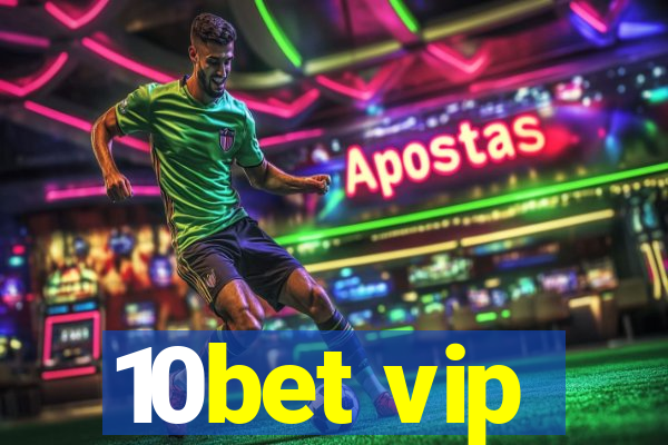 10bet vip