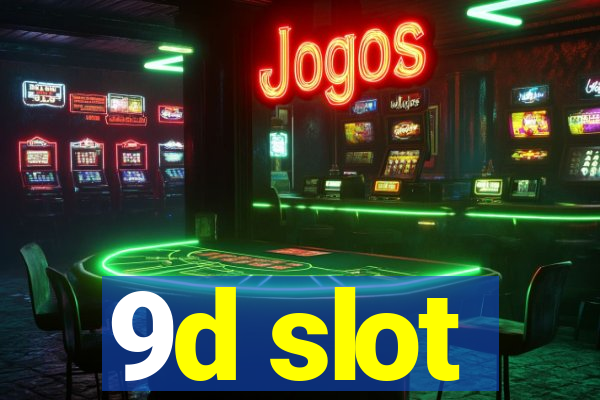 9d slot