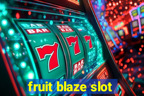 fruit blaze slot