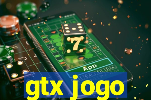 gtx jogo