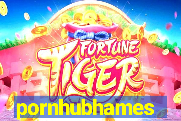 pornhubhames