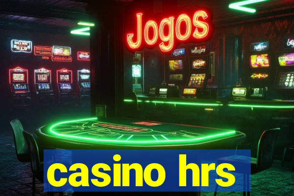 casino hrs