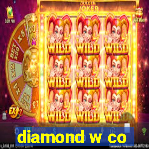 diamond w co