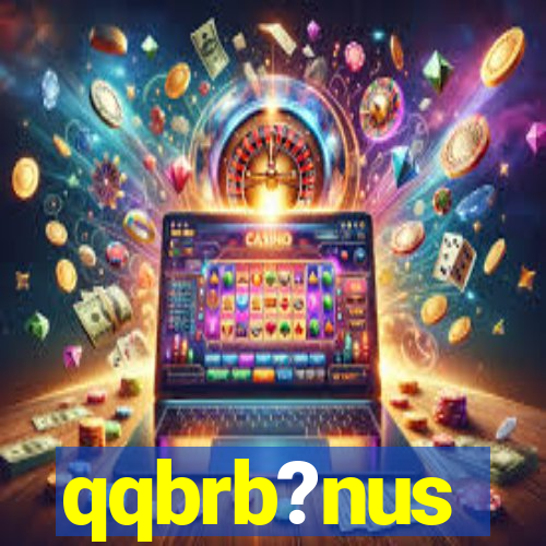 qqbrb?nus