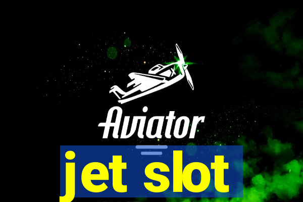 jet slot