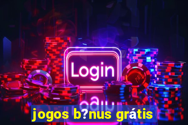 jogos b?nus grátis