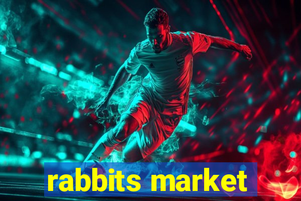 rabbits market