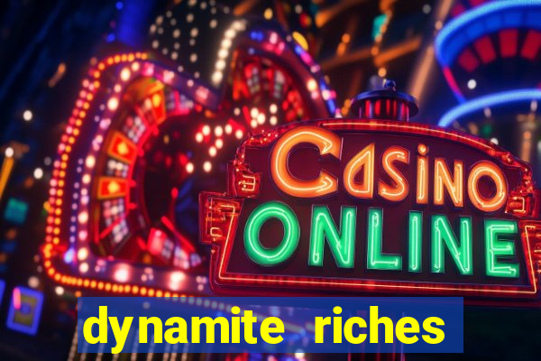 dynamite riches slot demo