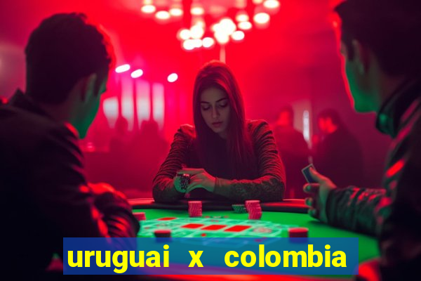 uruguai x colombia ao vivo