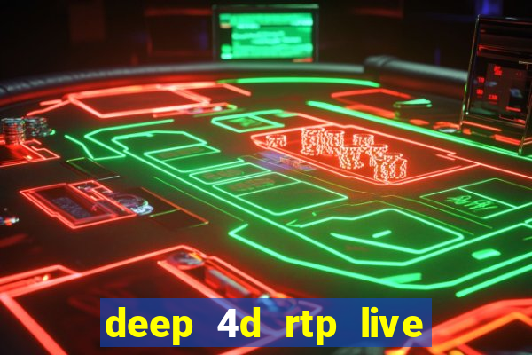 deep 4d rtp live slot online pg soft