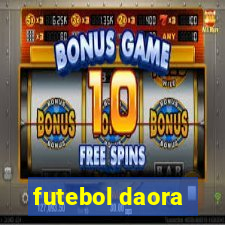 futebol daora