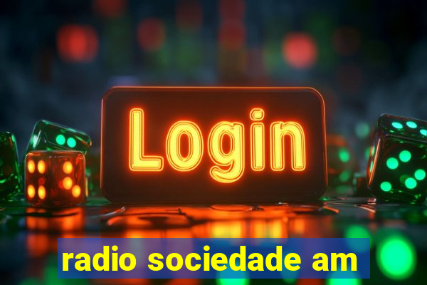 radio sociedade am