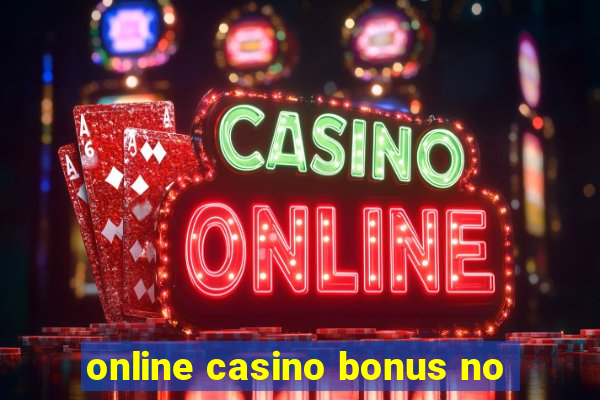 online casino bonus no