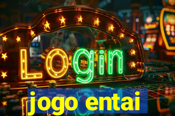 jogo entai