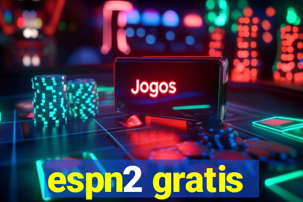 espn2 gratis