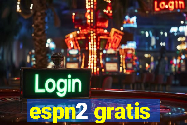 espn2 gratis