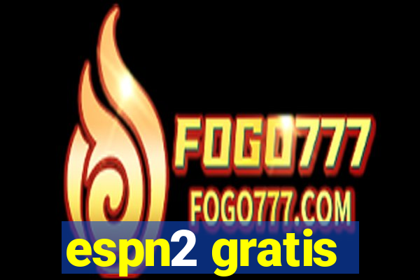 espn2 gratis