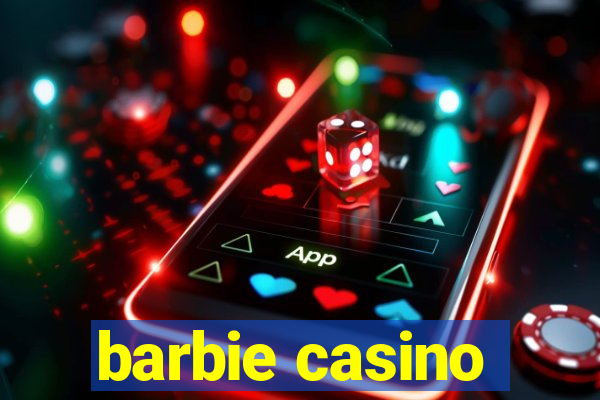 barbie casino