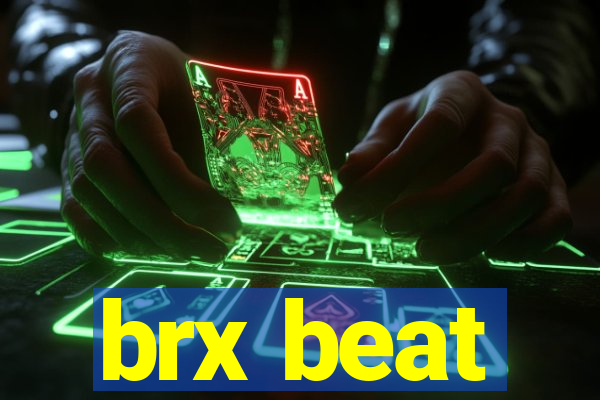 brx beat