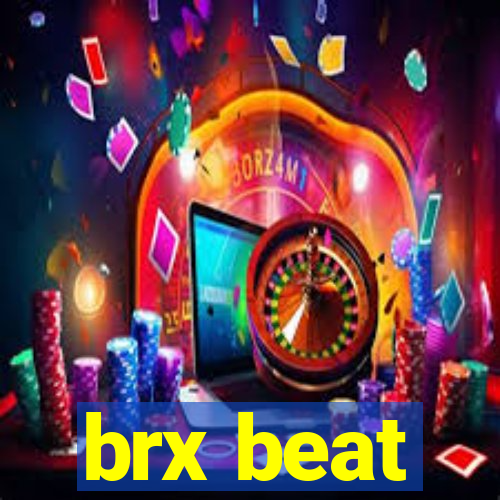 brx beat