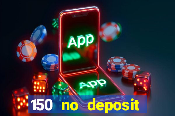 150 no deposit bonus rich casino