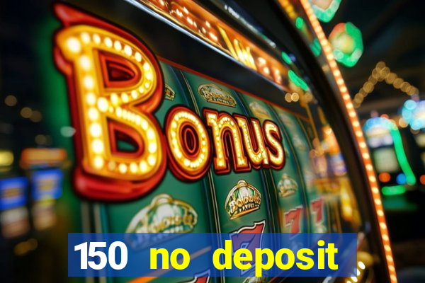 150 no deposit bonus rich casino