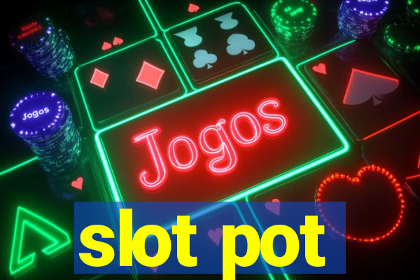 slot pot