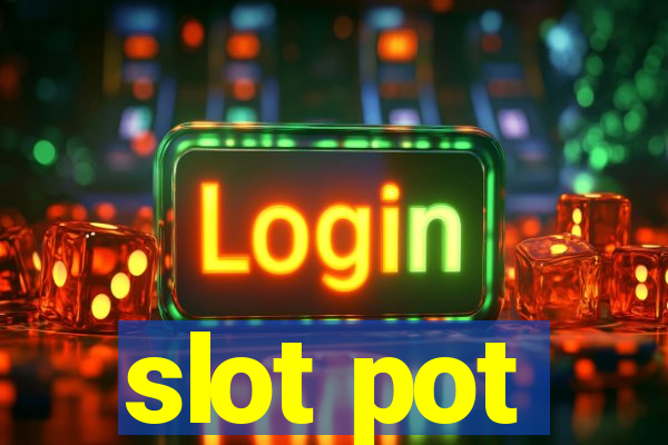 slot pot