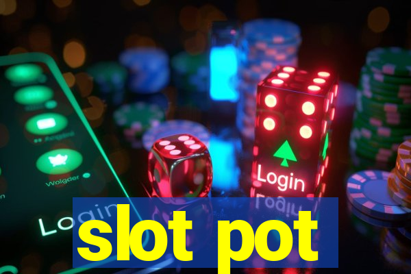 slot pot