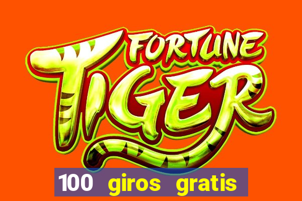 100 giros gratis bono de primer depósito casino