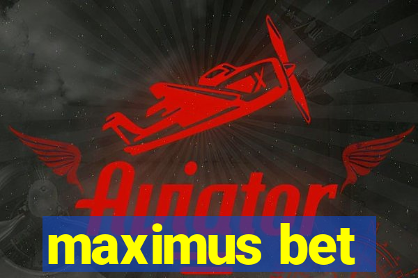 maximus bet