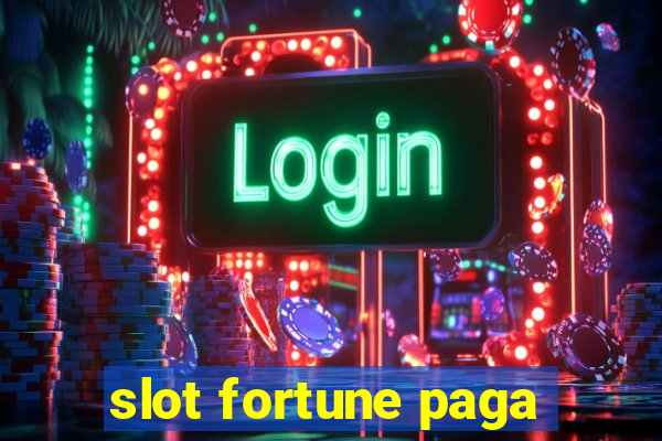 slot fortune paga