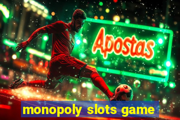 monopoly slots game